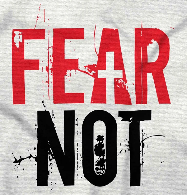 Fear Not Ladies T Shirt