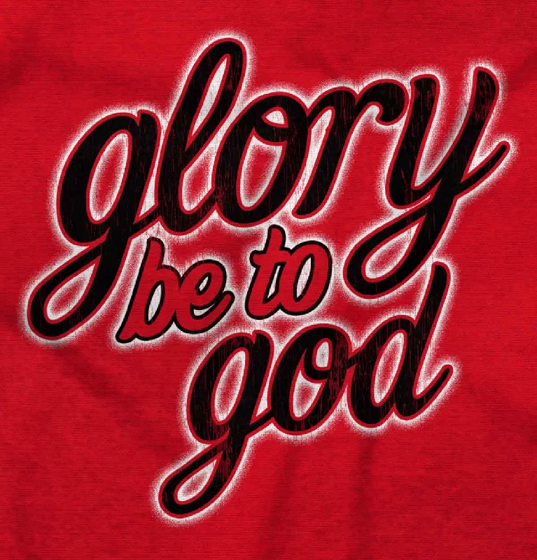 Glory Be to God Long Sleeve T-Shirt