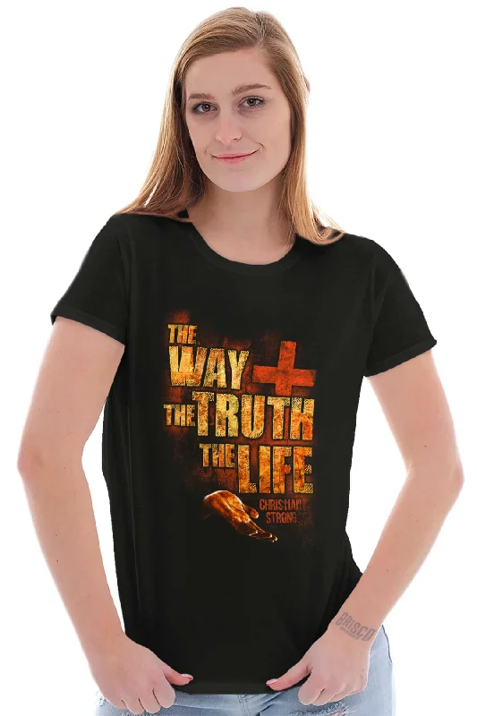 The Way Truth Life Ladies T Shirt