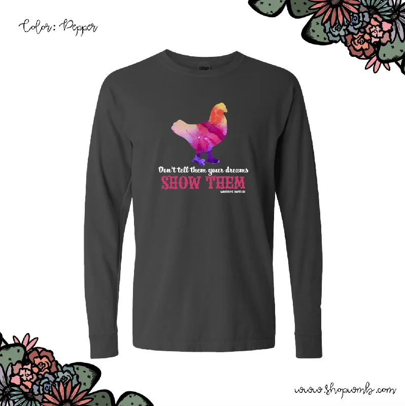 Show Them Chicken LONG SLEEVE T-Shirt (S-3XL) - Multiple Colors!