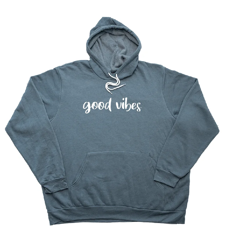 Good Vibes Giant Hoodie